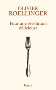 Ebooks gratuits pour iphone 4 télécharger Pour une révolution délicieuse par Olivier Roellinger FB2 9782213711980