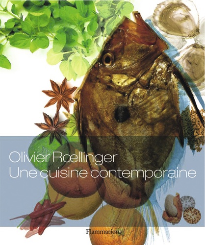 Olivier Roellinger - Une cuisine contemporaine.