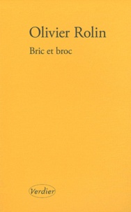 Olivier Rolin - Bric et broc.