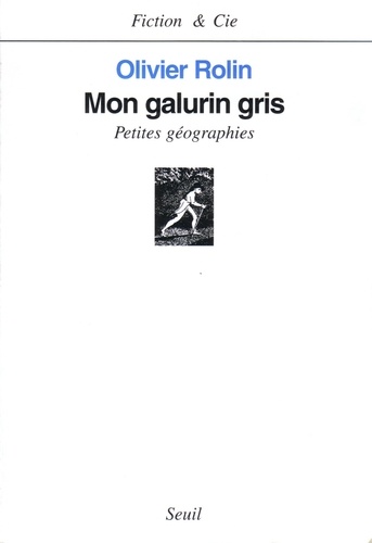 Mon Galurin Gris. Petites Geographies