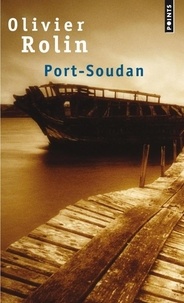 Olivier Rolin - Port-Soudan.