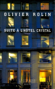 Olivier Rolin - Suite à l'hôtel Crystal.