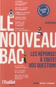 Olivier Rollot - Le nouveau BAC - Les réponses à toutes vos questions.