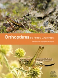 Olivier Roques - Orthoptères du Poitou-Charentes - Pack en 2 volumes : Répartition, biologie et écologie des Orthoptères du Poitou-Charentes; Clé de détermination des Orthoptères du Poitou-Charentes.