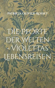 Die Pforte der Welten - Violettas Lebensreisen