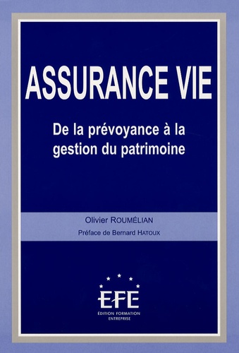 Olivier Roumélian - Assurance vie - De la prévoyance à la gestion du patrimoine.
