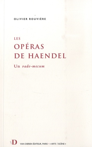 Les Opéras de Haendel. Un vade-mecum
