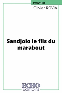 Ebook epub ita télécharger torrent Sandjolo le fils du marabout RTF PDB ePub par Olivier Rovia en francais 9782490775736