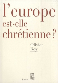 Olivier Roy - L'Europe est-elle chrétienne ?.