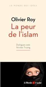 Olivier Roy - La peur de l'islam.