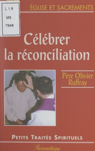 Célébrer la réconciliation