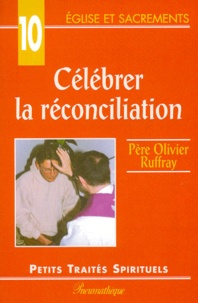 Olivier Ruffray - Célébrer la réconciliation.