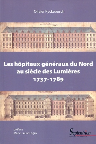 Les hôpitaux généraux du Nord au siècle des Lumières. 1737-1789