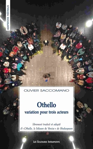 Olivier Saccomano - Othello - Variation pour trois acteurs.