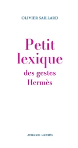 Olivier Saillard - Petit lexique des gestes Hermès.