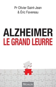 Olivier Saint-Jean et Eric Favereau - Alzheimer, le grand leurre.
