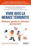 Olivier Saint-Vincent et Raphaël Saint-Vincent - Vivre avec la menace terroriste - Réflexes, gestes et attitudent qui sauvent.