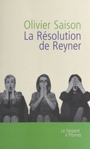 Olivier Saison - La résolution de Reyner.