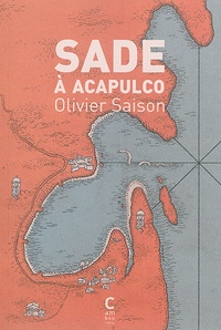 Olivier Saison - Sade à Acapulco.