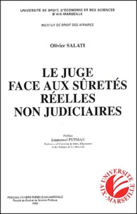 Olivier Salati - Le Juge Face Aux Suretes Reelles Non Judiciaires.
