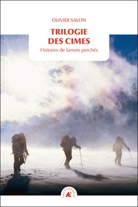 Olivier Salon - Trilogie des cimes - Histoires de larrons perchés.