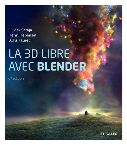 La 3D libre avec Blender 6e édition