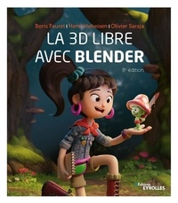 Olivier Saraja et Henri Hebeisen - La 3D libre avec Blender.