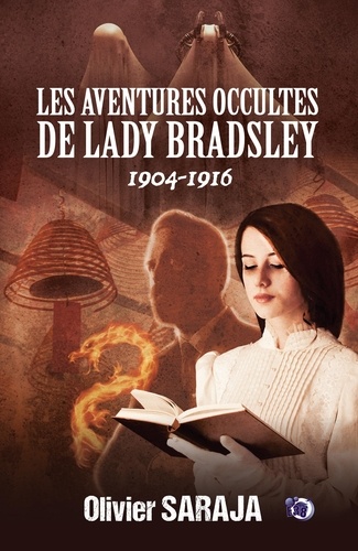 Les aventures occultes de Lady Bradsley Tome 1 1904-1916