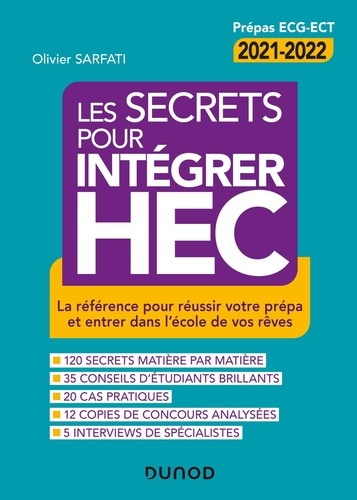Les secrets pour intégrer HEC. La référence pour réussir votre prépa et entrer dans l'école de vos rêves  Edition 2021-2022
