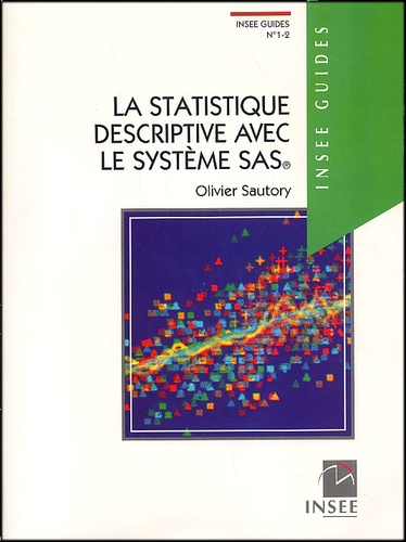 Olivier Sautory - La statistique descriptive avec le système SAS.
