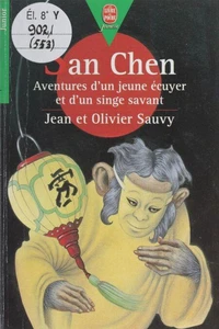 San Chen. Aventure D'Un Jeune Ecuyer Et D'Un Singe Savant