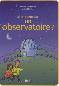 Olivier Sauzereau et Michel Backès - C'est comment un observatoire ?.