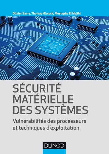 Sécurité matérielle des systèmes. Vulnérabilité des processeurs et techniques d'exploitation