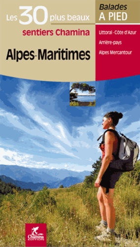 Olivier Scagnetti - Alpes-Maritimes - Les 30 plus beaux sentiers.