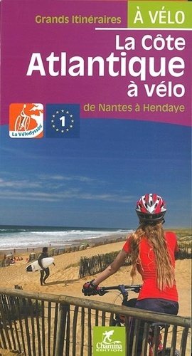 La côte Atlantique à vélo. De Nantes à Hendaye
