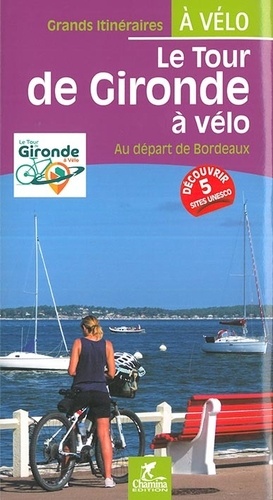 Le tour de Gironde à vélo. Au départ de Bordeaux