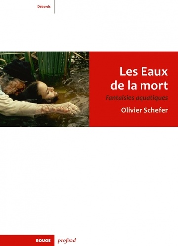 Olivier Schefer - Les eaux de la mort - Fantaisies aquatiques.