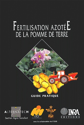 Olivier Scheurer et François Laurent - Fertilisation Azotee De La Pomme De Terre. Guide Pratique.