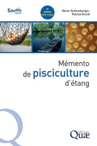 Olivier Schlumberger et Patrick Girard - Mémento de pisciculture d'étang.