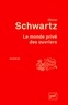 Olivier Schwartz - Le monde privé des ouvriers.