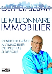Olivier Seban - Le millionnaire immobilier.