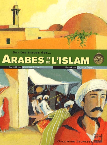 Olivier Seddik - Sur les traces des Arabes et de l'islam.