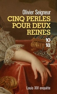 Olivier Seigneur - Cinq perles pour deux reines.