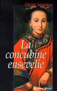 Olivier Seigneur - La concubine ensevelie.