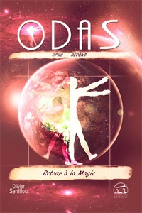 Olivier Senillou et  Odas - Odas - Opus 2, Retour à la magie.