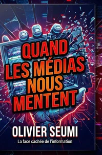 Quand les médias nous mentent