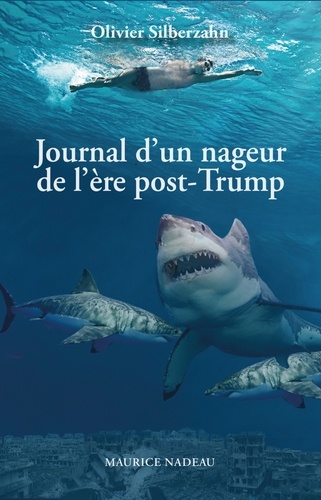 Olivier Silberzahn - Journal d'un nageur de l'ère post-Trump.