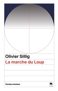 Olivier Sillig - La marche du loup.