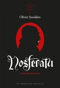 Olivier Smolders - Nosferatu - Contre Dracula.