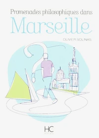 Promenades philosophiques dans Marseille